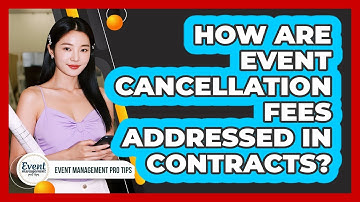 How Are Event Cancellation Fees Addressed in Contracts?