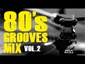 80's Grooves Mix Vol 2