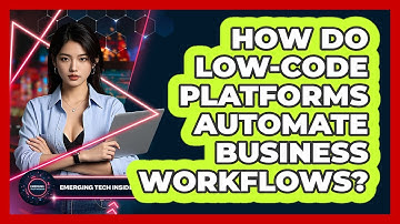 How Do Low-code Platforms Automate Business Workflows? - Emerging Tech Insider