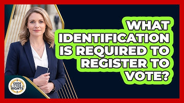 What Identification Is Required To Register To Vote? - Guide To Your Rights