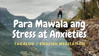 Para Mawala ang Stress At Anxieties - Tagalog Meditation (Guided)