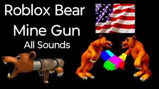 Roblox Bear Mine Gun All Sounds