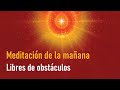 Meditación Raja Yoga: Libres de obstáculos, por Blanca Bacete