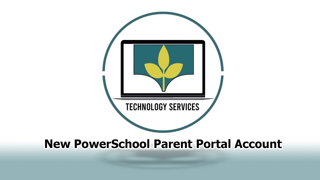 Creating A PowerSchool Parent Portal Account & Technology and