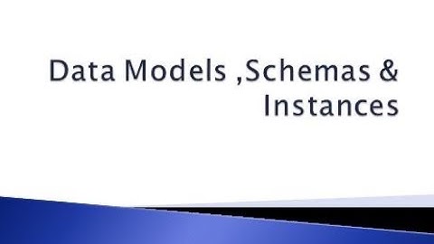 Data Models, Schemas & Instances