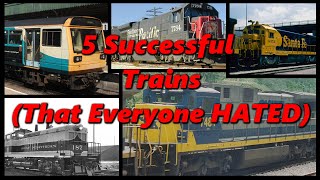 5 Successful Trains (That Everyone HATED) 🚂 History in the Dark 🚂