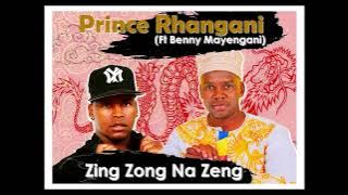 Prince Rhangani  Ft Benny Mayengani - Zing Zong Na Zeng