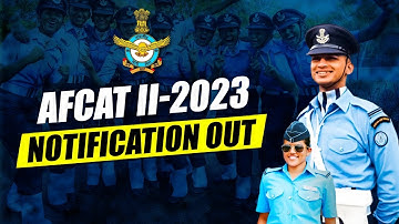 AFCAT 2 2023 Notification Out | Eligibility, Exam Date, Syllabus, Age Limit I AFCAT 2023 Exam