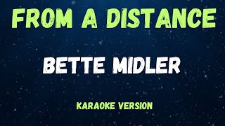 FROM A DISTANCE - BETTE MIDLER - ( KARAOKE VERSION )