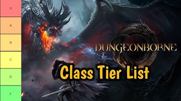 [New] Dungeonborne Class Tier List (2024) | All Classes Ranked From Best To Worse