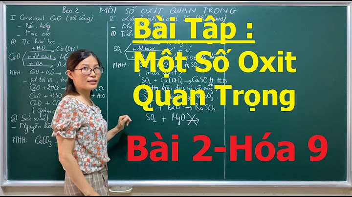 Hóa lớp 9 một số oxit quan trọng năm 2024