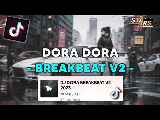 DJ DORA DORA BREAKBEAT V2 VIRAL TIKTOK🎶 class=