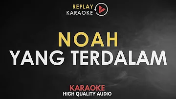 Karaoke Yang Terdalam - Noah HQ Audio