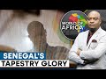 Senegal tapestry production finds new lease of life | World Of Africa