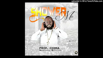 Prof. Chima - 'Shower Me' | 360nobsdegreess.com