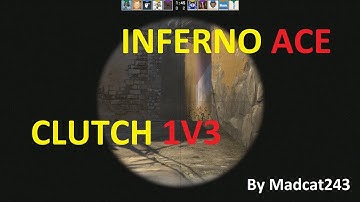 CS GO- Inferno ACE and CLUTCH 1v3