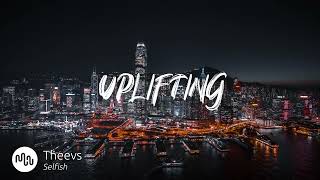 Best Electronic Uplifting Music for Video [ Theevs - Selfish ]