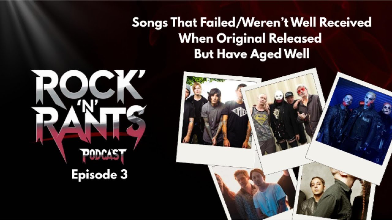Rock 'N' Rants Episode 3 - Songs that failed/weren't well received upon ...