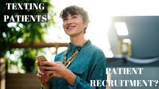Texting Patients And Patient Recruitment In Clinical Trials