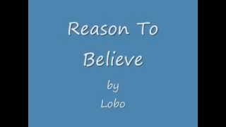 Video thumbnail of "Lobo - Reason To Believe"