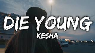 Kesha - Die Young (Lyrics)