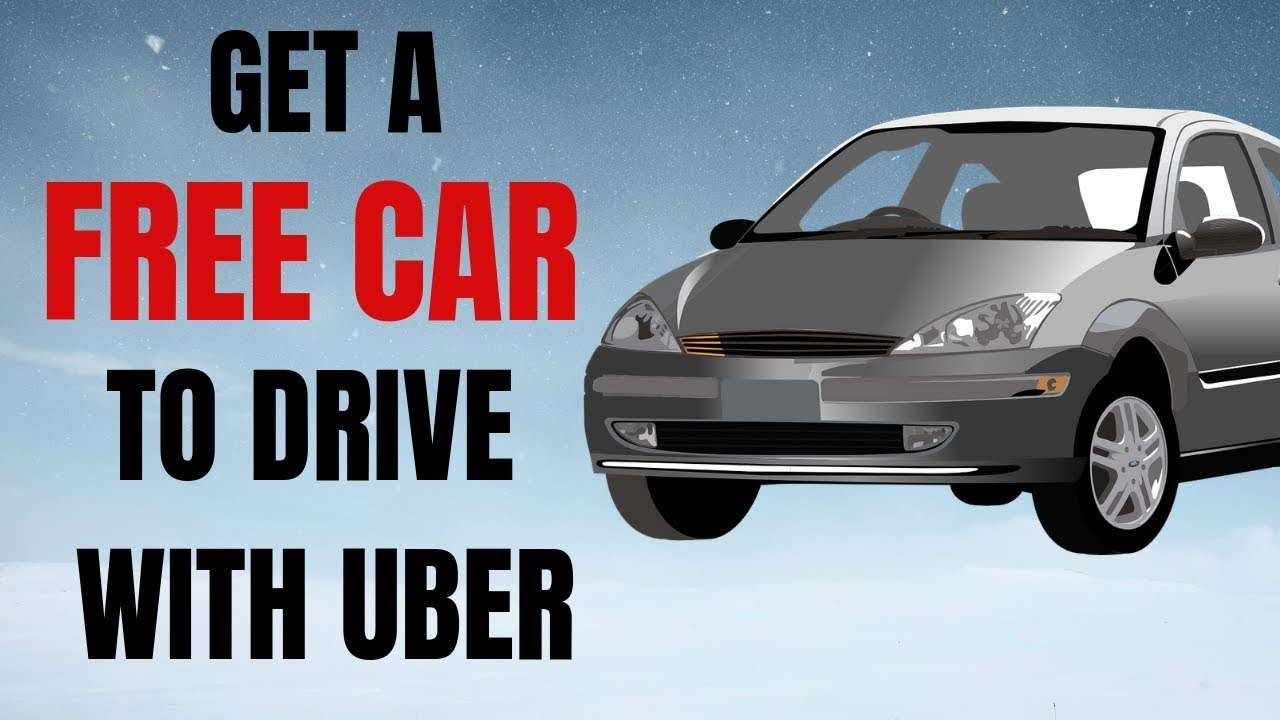 How to get a FREE CAR to drive for Uber YouTube