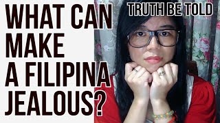 What can make a Filipina jealous?  Filipina Jealousy|Dating a Filipina