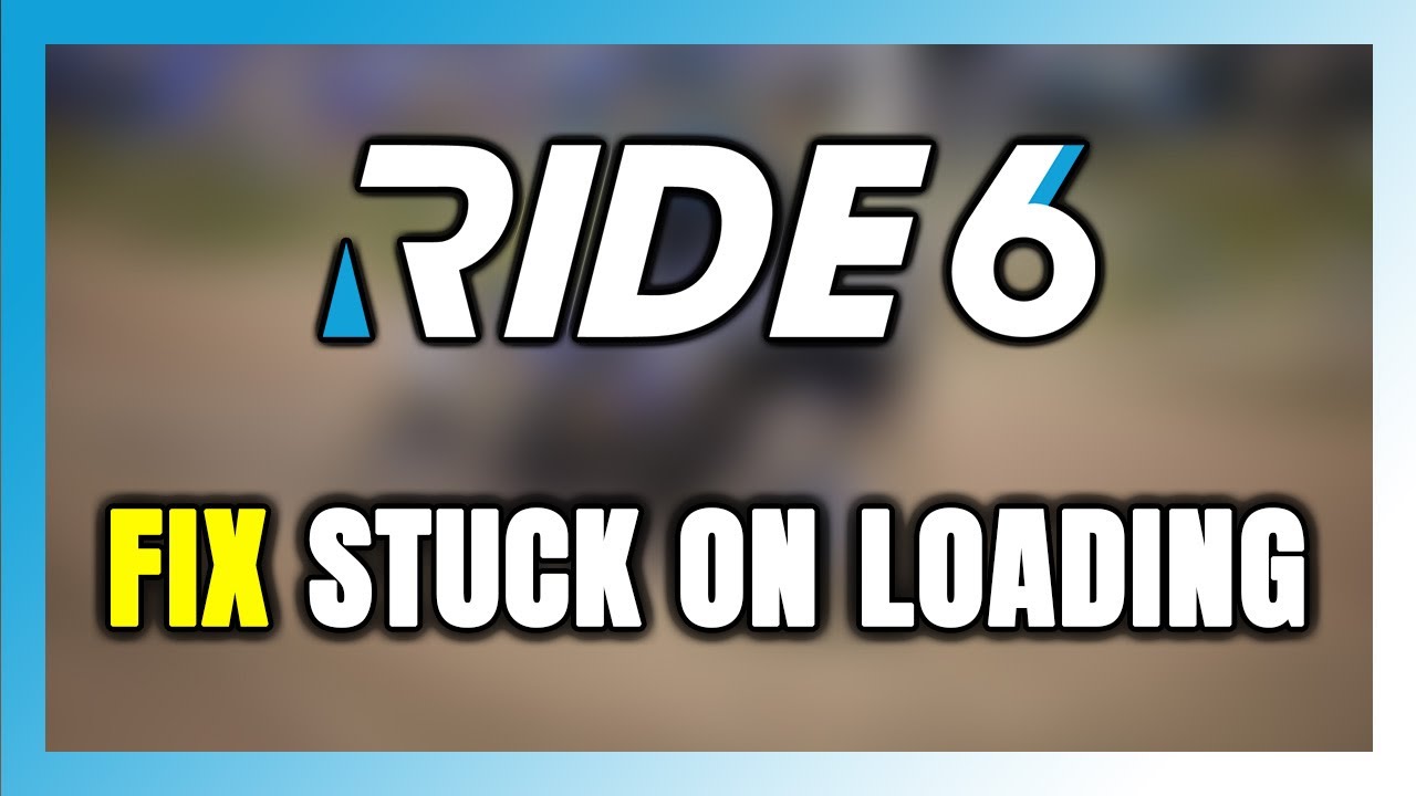 How to FIX RIDE 6 Stuck on Loading Screen / Not Loading - YouTube