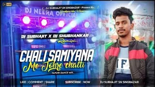 Choli  Samiyana Me  [ Tapori Dnc Mix ] Dj Subhajit SN SingBazarNDDj Shubhankar SK Tasgaram..