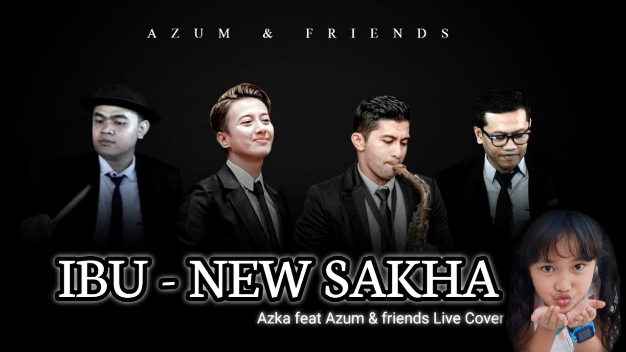 IBU - NEW SAKHA Live Cover ( Azka feat Azum & Friends ) - YouTube