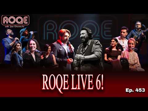 Roqe Ep. 453 - ROQE LIVE 6! - Shahram Shabpareh Honoured, Tina Parsa, Gdaal, Shally Zomorodi & More