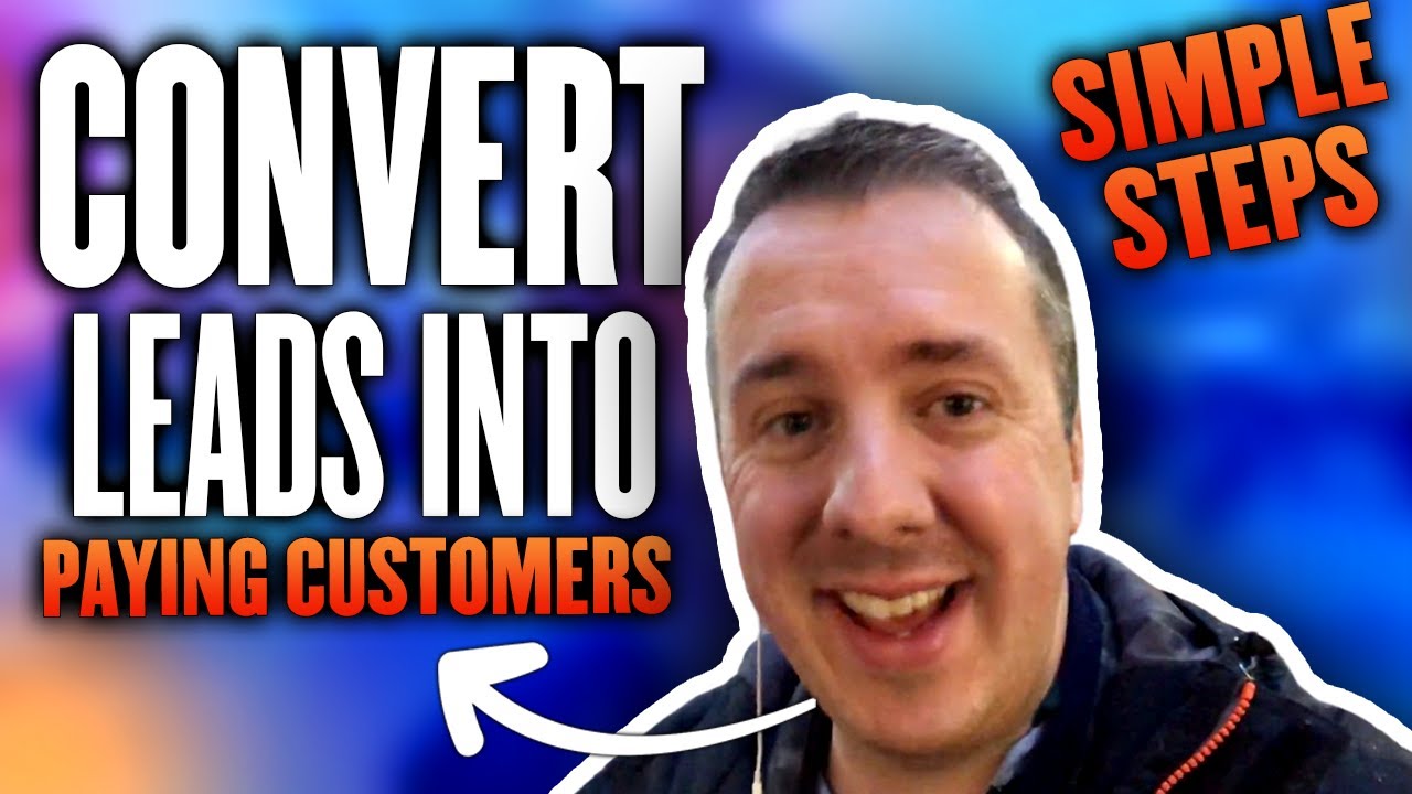 Simple Steps To Convert Leads Into Paying Customers Online - YouTube