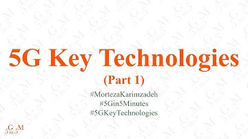 5G Key Technologies -part 1