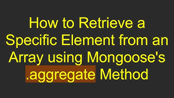 How to Retrieve a Specific Element from an Array using Mongoose