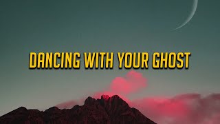 Sasha Alex Sloan - Dancing With Your Ghost (Lyrics)