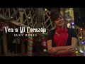 Ven a mi Corazón - Suly Reyes  (Video Oficial)