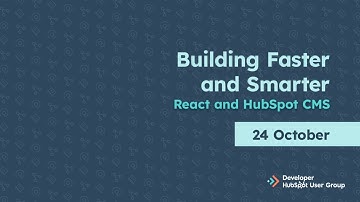 Building Faster and Smarter: React and HubSpot CMS