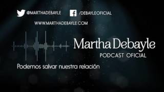 ¿Podemos salvar nuestra relación? Mario Guerra| Martha Debayle