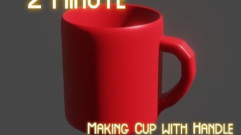 Making Cup with Handle in Blender in Two Minutes - Blender Tutorial