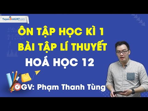 Video Ôn tập học kì 1 - Bài tập lí thuyết - Hoá 12 - Thầy... - youtube