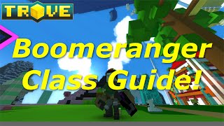[Trove] Class Guide(Tutorial) - Boomeranger Beginners Guide!
