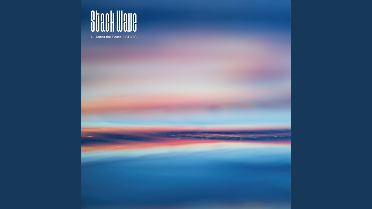 YouTube에서 Stack Wave (feat. STUTS) 보기 YouTube에서 Stack Wave (feat. STUTS) 보기
