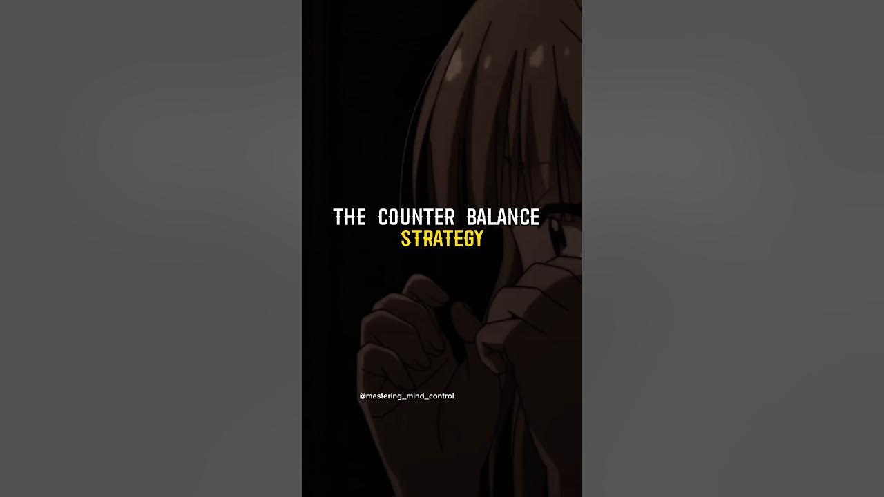 The Counter Balance Strategy! psychology manipulation trending 
