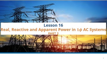 Lesson 16: Real, Reactive and Apparent Power in Single-Phase AC Circuits (Part 2)
