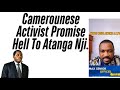 Camerounese Activist Vow To Take Out Atanga Nji Camerounese Activist Vow To Take Out Atanga Nji