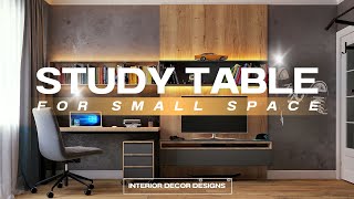 STUDY TABLE DESIGN FOR SMALL SPACE IDEAS: BEST BEDROOM INTERIOR DECOR WITH SPACE SAVING STUDENT DESK