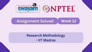 Research Methodology Week 12 || NPTEL ANSWERS 2026 || MYSWAYAM #nptel #nptel2026 #myswayam