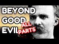 NIETZSCHE Explained: Beyond Good and Evil (ALL PARTS)