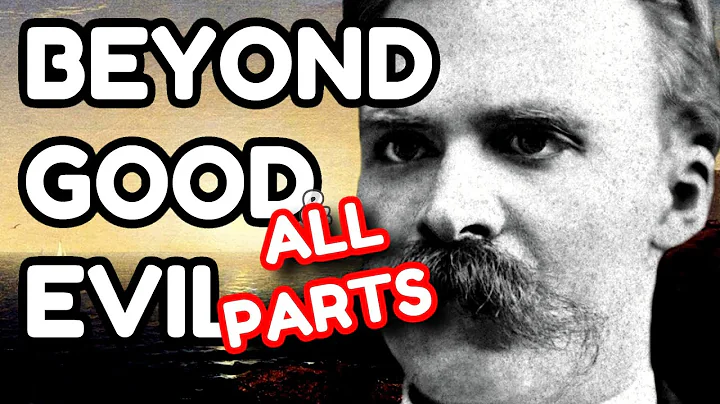 NIETZSCHE Explained: Beyond Good and Evil (ALL PARTS) - DayDayNews