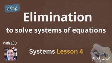 How to use Elimination to Solve a System of Equations Math 10C Lesson 4